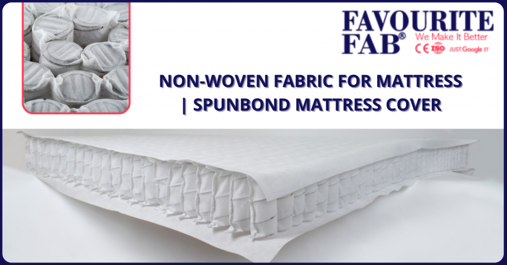 NON-WOVEN FABRIC FOR MATTRESS - SPUNBOND MATTRESS COVER