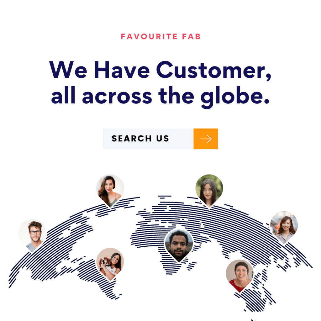 favourite Fab Global Presence